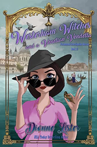 Westerham Witches and a Venetian Vendetta: Paranormal Investigation Bureau Cozy Mystery Series Book 15 von Dionne Lister